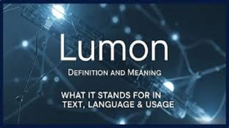Lumon Definition: Meaning, Uses, and Cultural Significance Explained